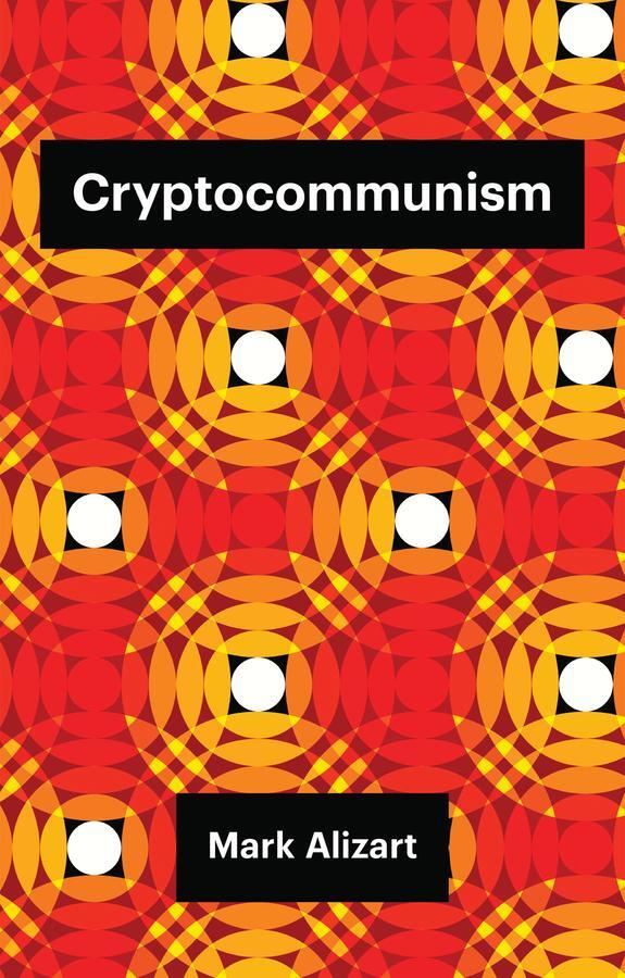 Cover: 9781509538584 | Cryptocommunism | Mark Alizart | Taschenbuch | 135 S. | Englisch