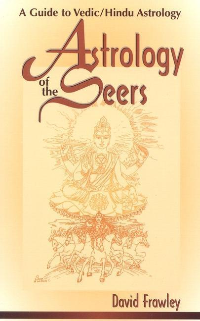 Cover: 9780914955894 | Astrology of the Seers | A Guide to Vedic/Hindu Astrology | Frawley