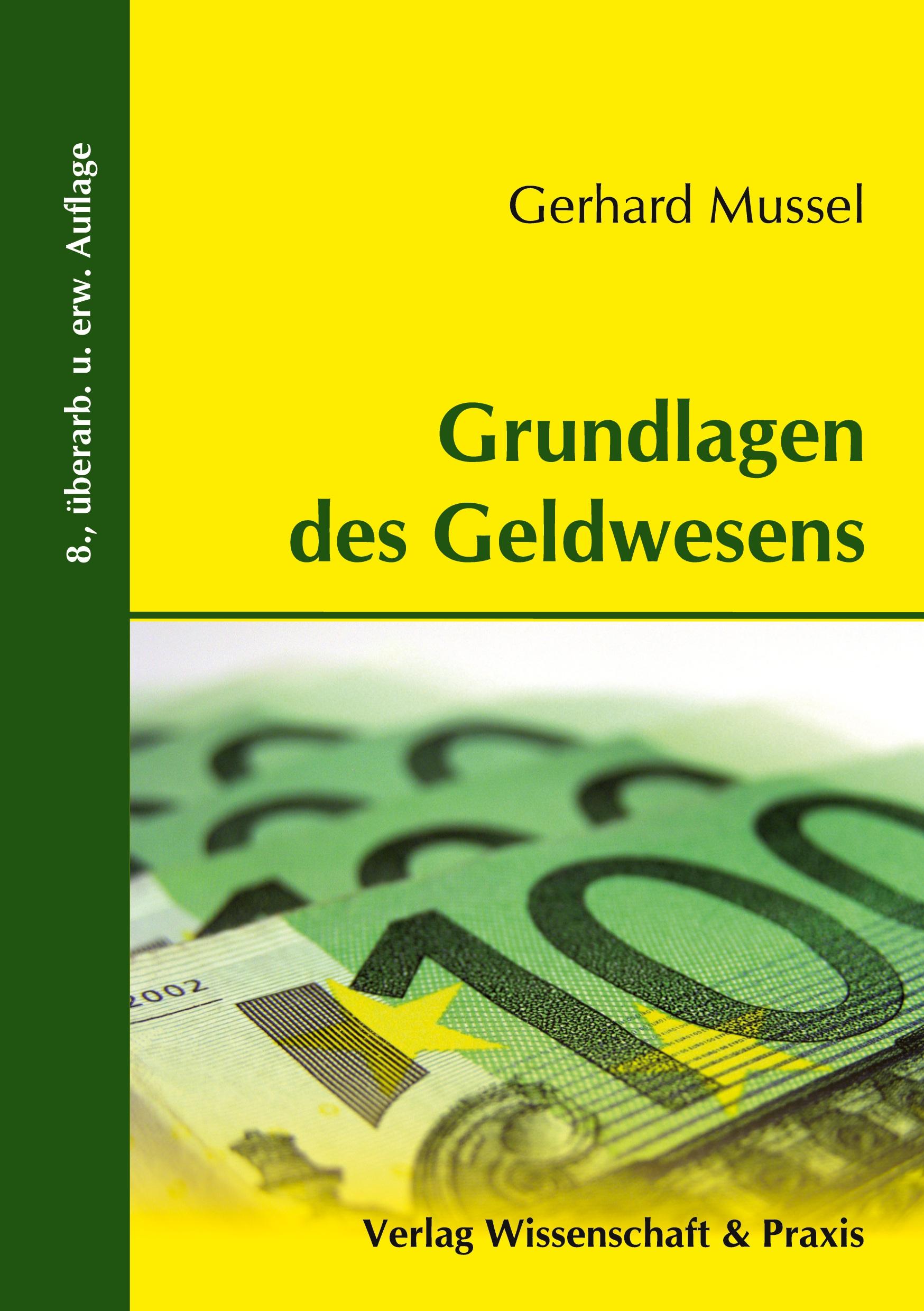 Cover: 9783896735652 | Grundlagen des Geldwesens. | / | Gerhard Mussel | Taschenbuch | 267 S.