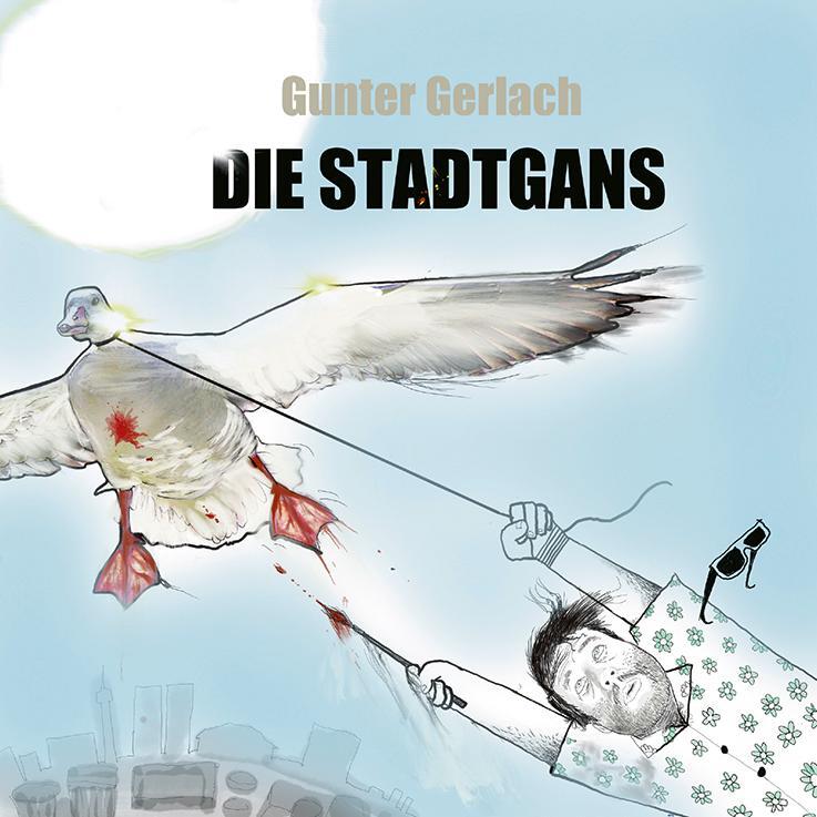 Cover: 9783949512261 | Die Stadtgans | Gunter Gerlach | Broschüre | 40 S. | Deutsch | 2023