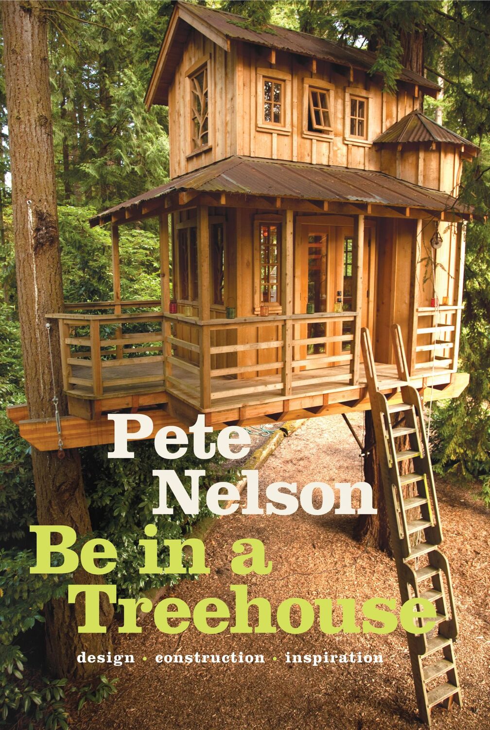 Cover: 9781419711718 | Be in a Treehouse | Design, Construction, Inspiration | Pete Nelson