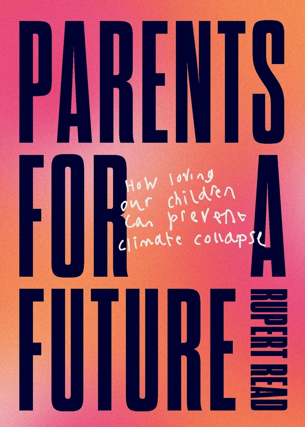 Cover: 9781911343370 | Parents for a Future | Rupert Read | Taschenbuch | Englisch | 2021