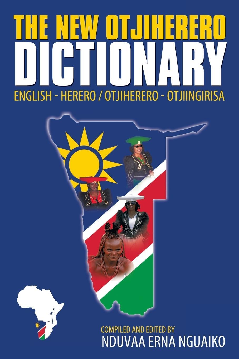 Cover: 9781452034942 | The New Otjiherero Dictionary | Nduvaa Erna Nguaiko | Taschenbuch