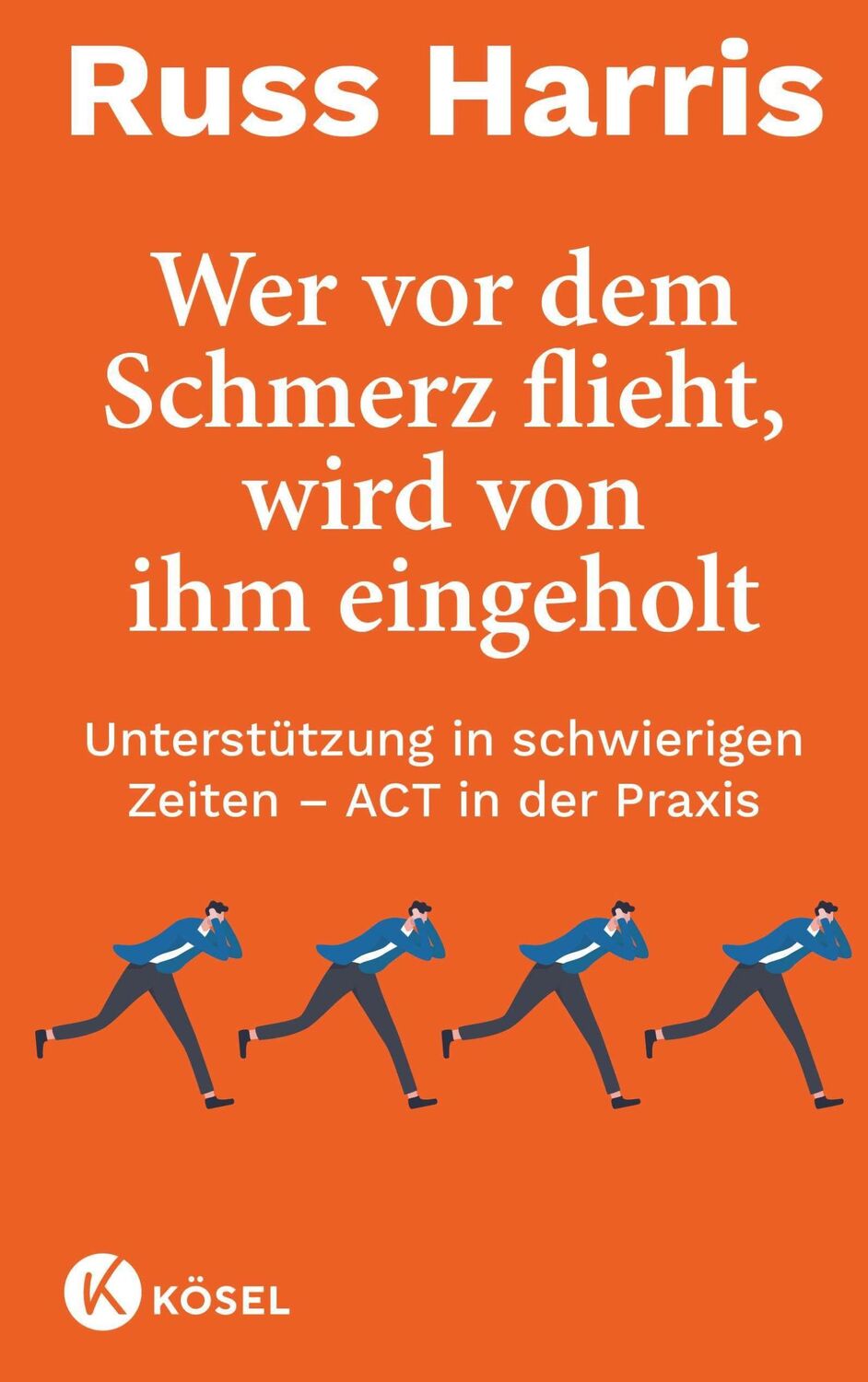 Cover: 9783466347735 | Wer vor dem Schmerz flieht, wird von ihm eingeholt NA | Russ Harris