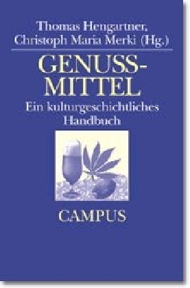 Cover: 9783593363370 | Genussmittel | Ein kulturgeschichtliches Handbuch | Hengartner (u. a.)