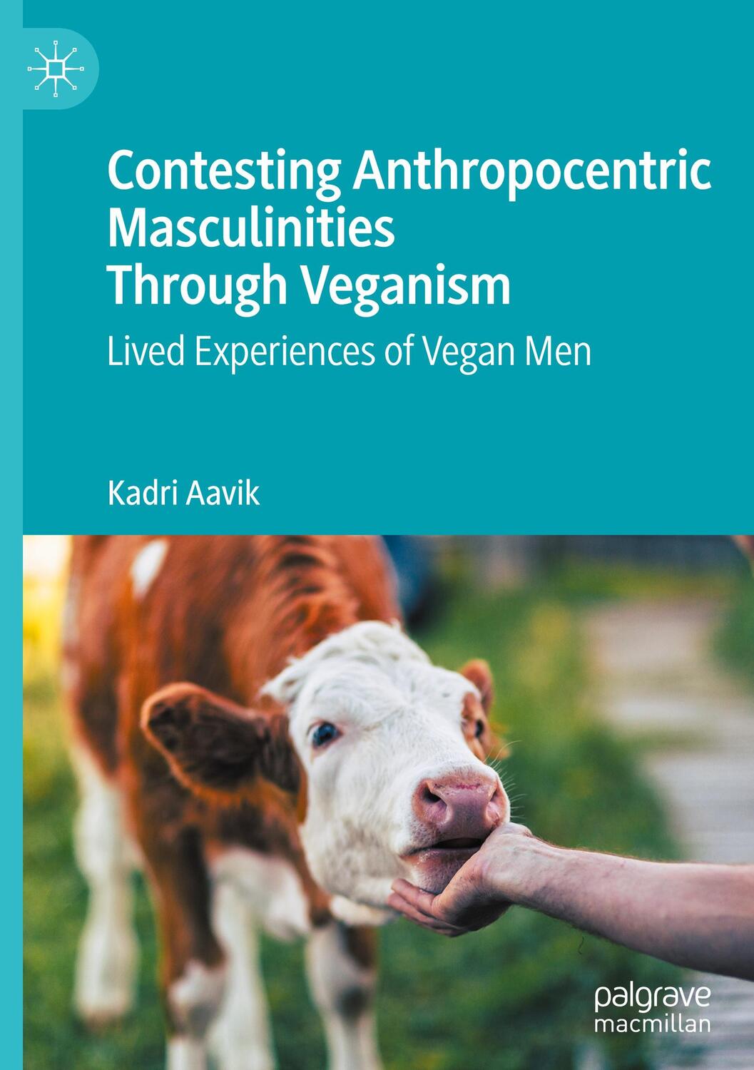 Cover: 9783031195068 | Contesting Anthropocentric Masculinities Through Veganism | Aavik | x