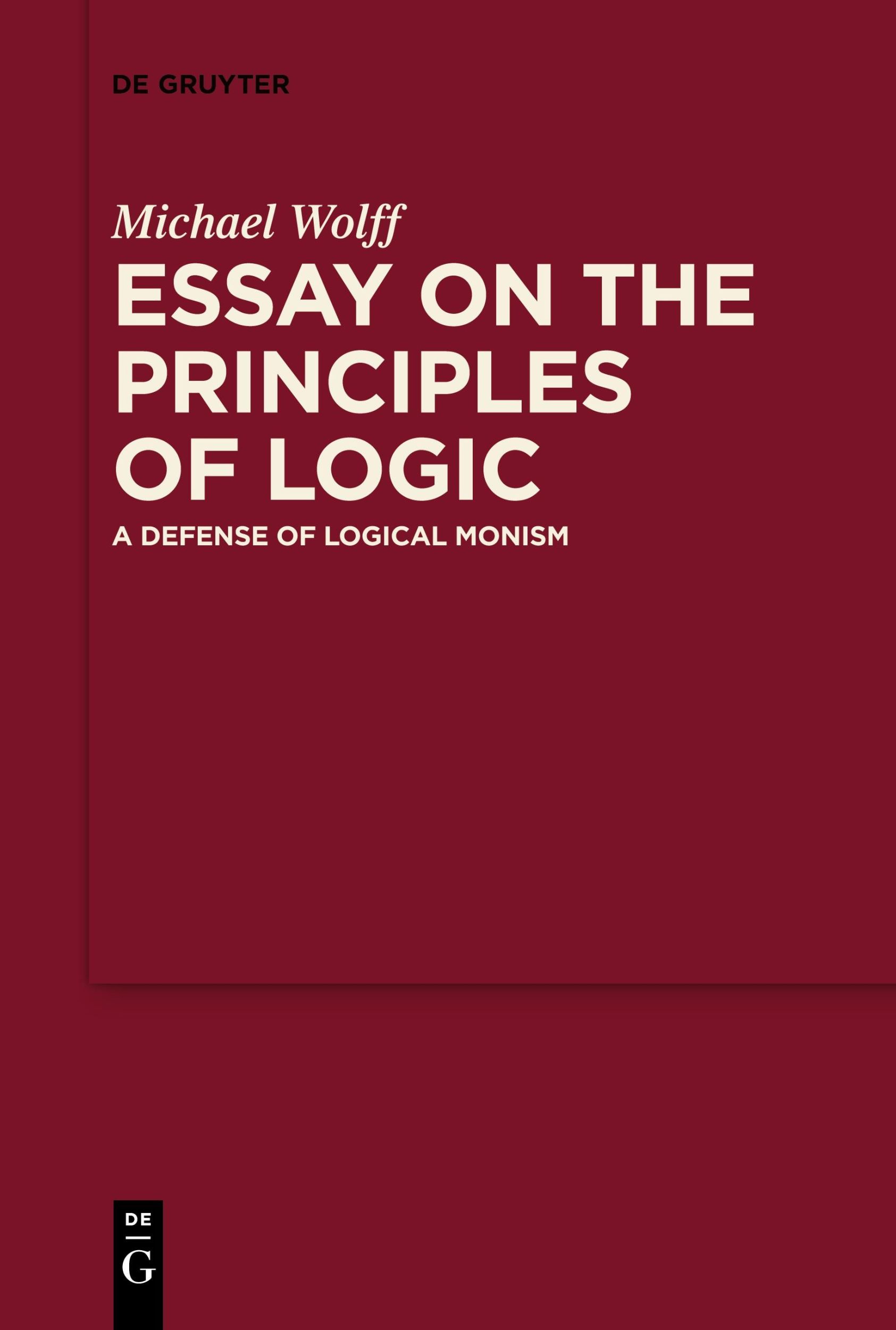 Cover: 9783111624808 | Essay on the Principles of Logic | A Defense of Logical Monism | Wolff