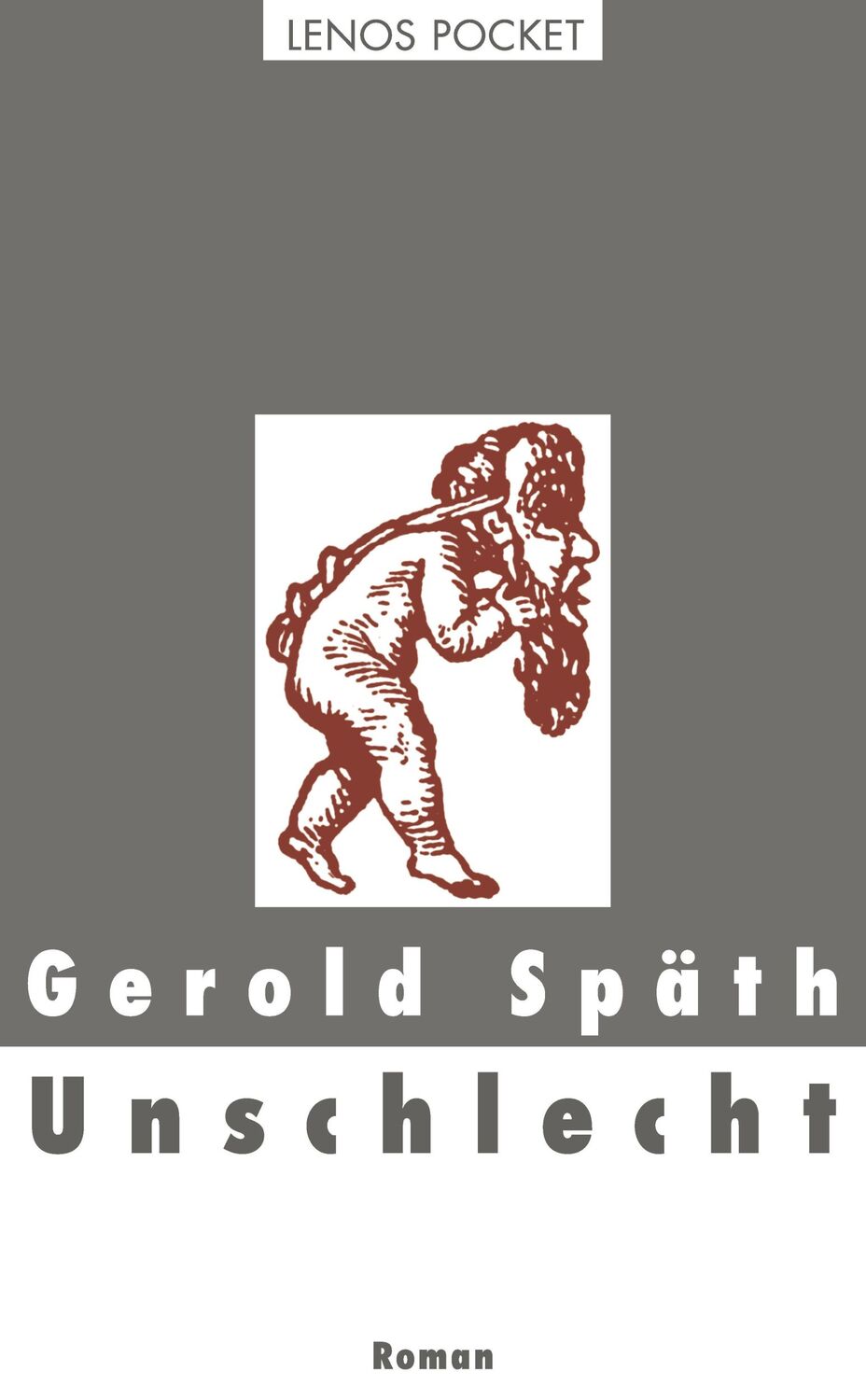 Cover: 9783857877025 | Unschlecht | Gerold Späth | Taschenbuch | Lenos Pocket | 626 S. | 2006