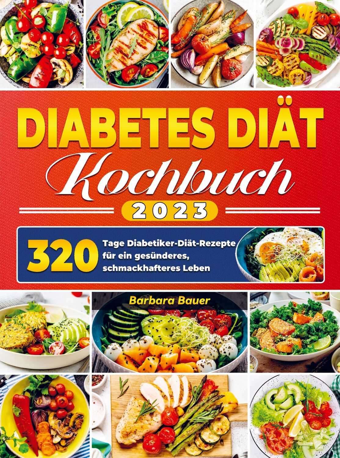 Cover: 9789403723259 | Diabetes Diät Kochbuch 2023 | Barbara Bauer | Taschenbuch | Paperback