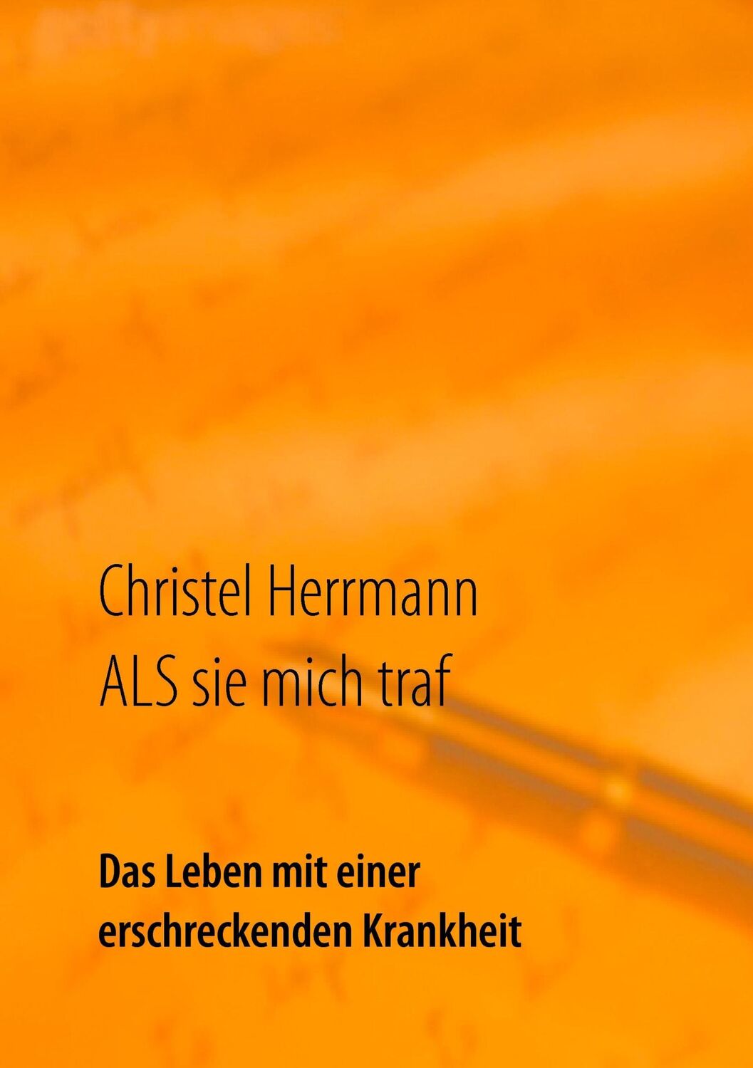 Cover: 9783735756596 | ALS sie mich traf | Das Leben mit einer erschreckenden Krankheit