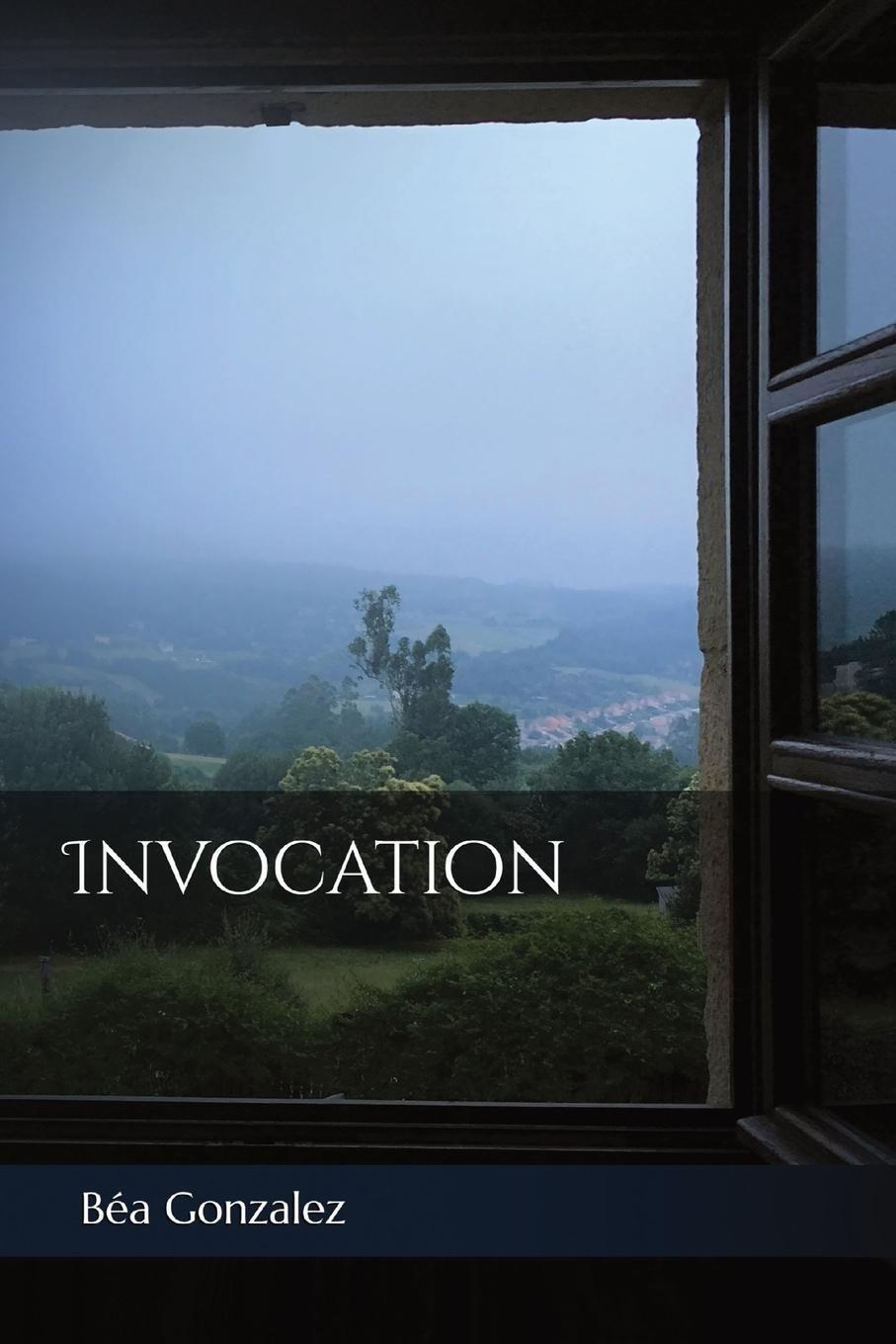 Cover: 9781738762309 | Invocation | Béa Gonzalez | Taschenbuch | Paperback | Englisch | 2023