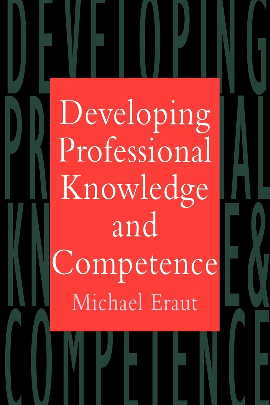 Cover: 9780750703314 | Developing Professional Knowledge And Competence | Michael Eraut