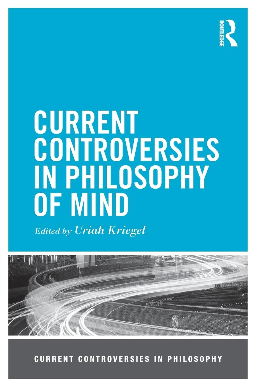 Cover: 9780415530873 | Current Controversies in Philosophy of Mind | Uriah Kriegel | Buch