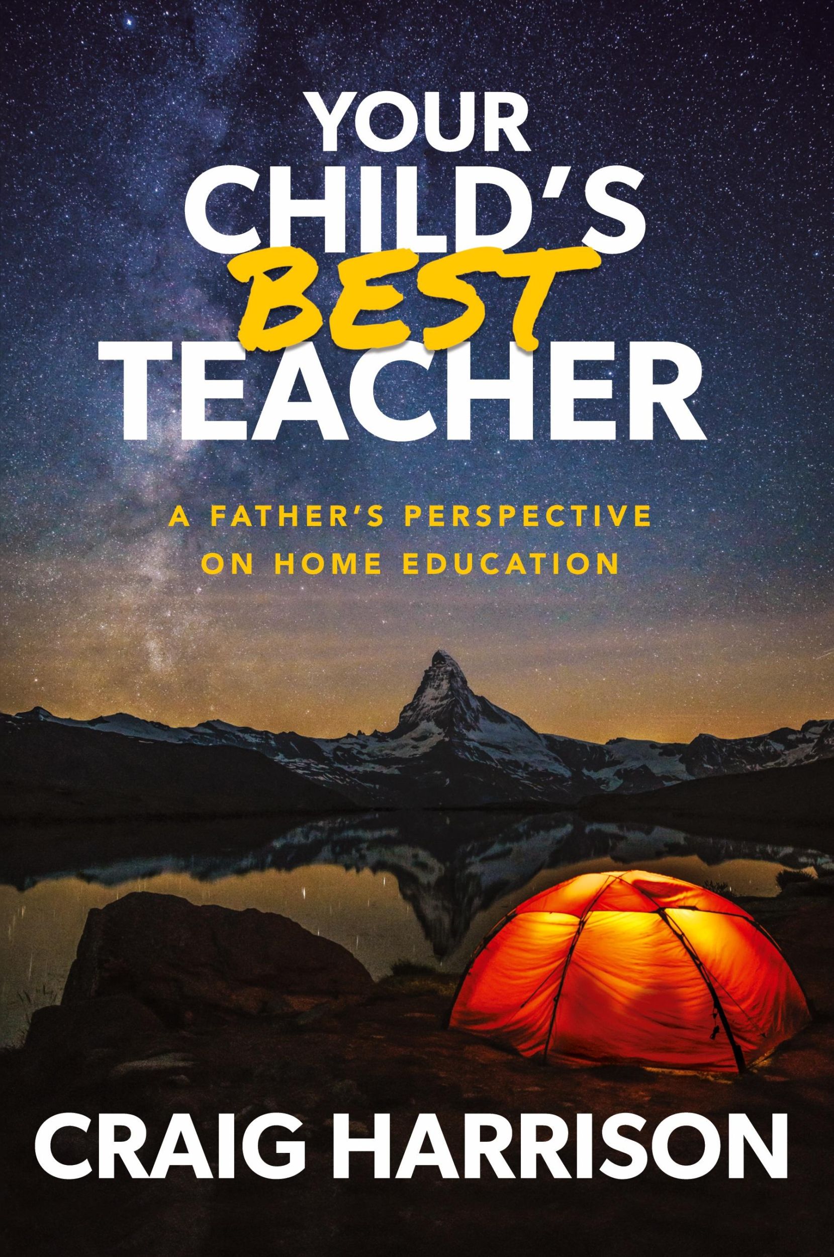 Cover: 9781961093034 | Your Child's Best Teacher | A Father's Perspective on Home Education