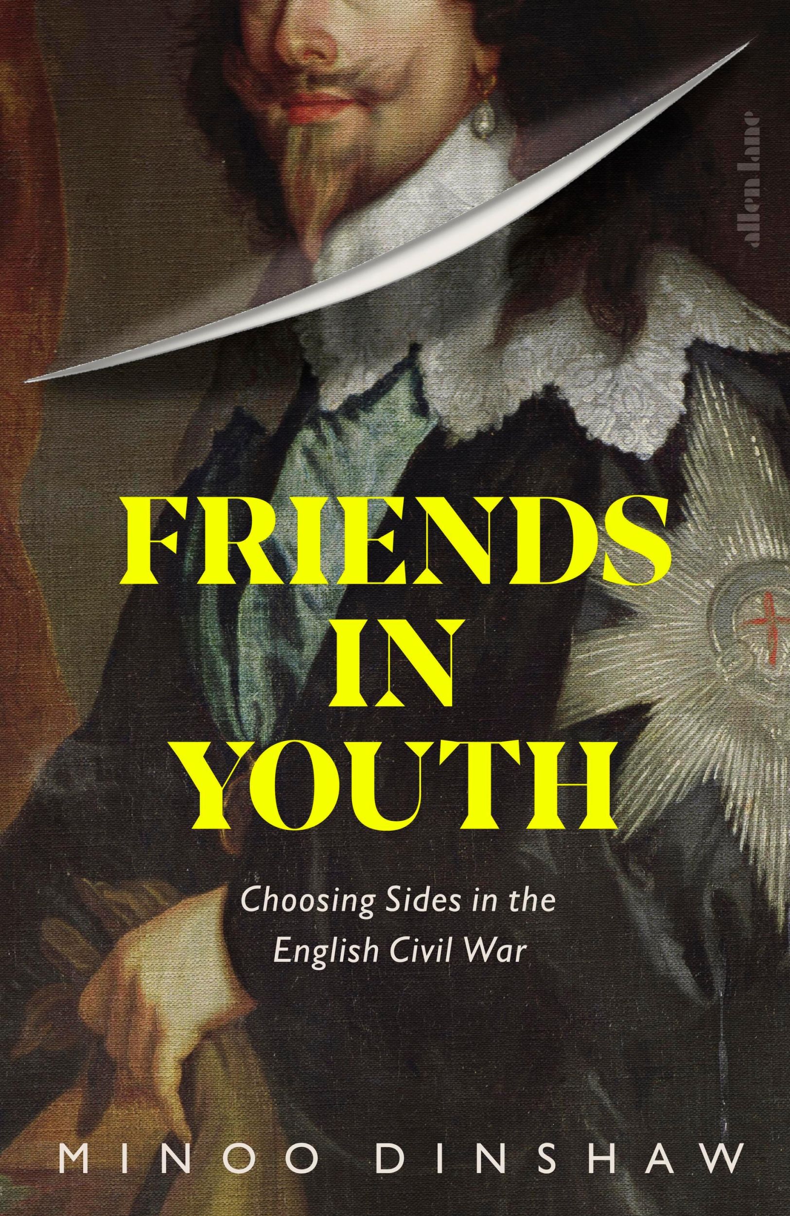 Cover: 9780241312827 | Friends in Youth | Choosing Sides in the English Civil War | Dinshaw