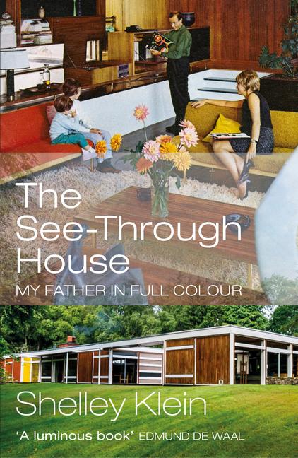 Cover: 9781529111545 | The See-Through House | My Father in Full Colour | Shelley Klein