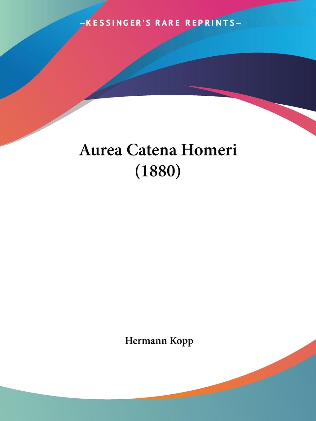 Cover: 9781437480207 | Aurea Catena Homeri (1880) | Hermann Kopp | Taschenbuch | Englisch