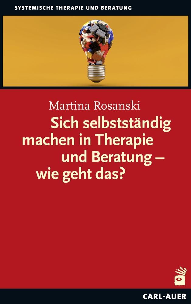 Cover: 9783849704711 | Sich selbstständig machen in Therapie und Beratung - wie geht das?