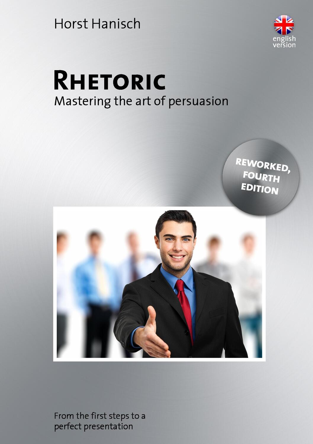 Cover: 9783837096941 | Rhetoric - Mastering the Art of Persuasion | Horst Hanisch | Buch