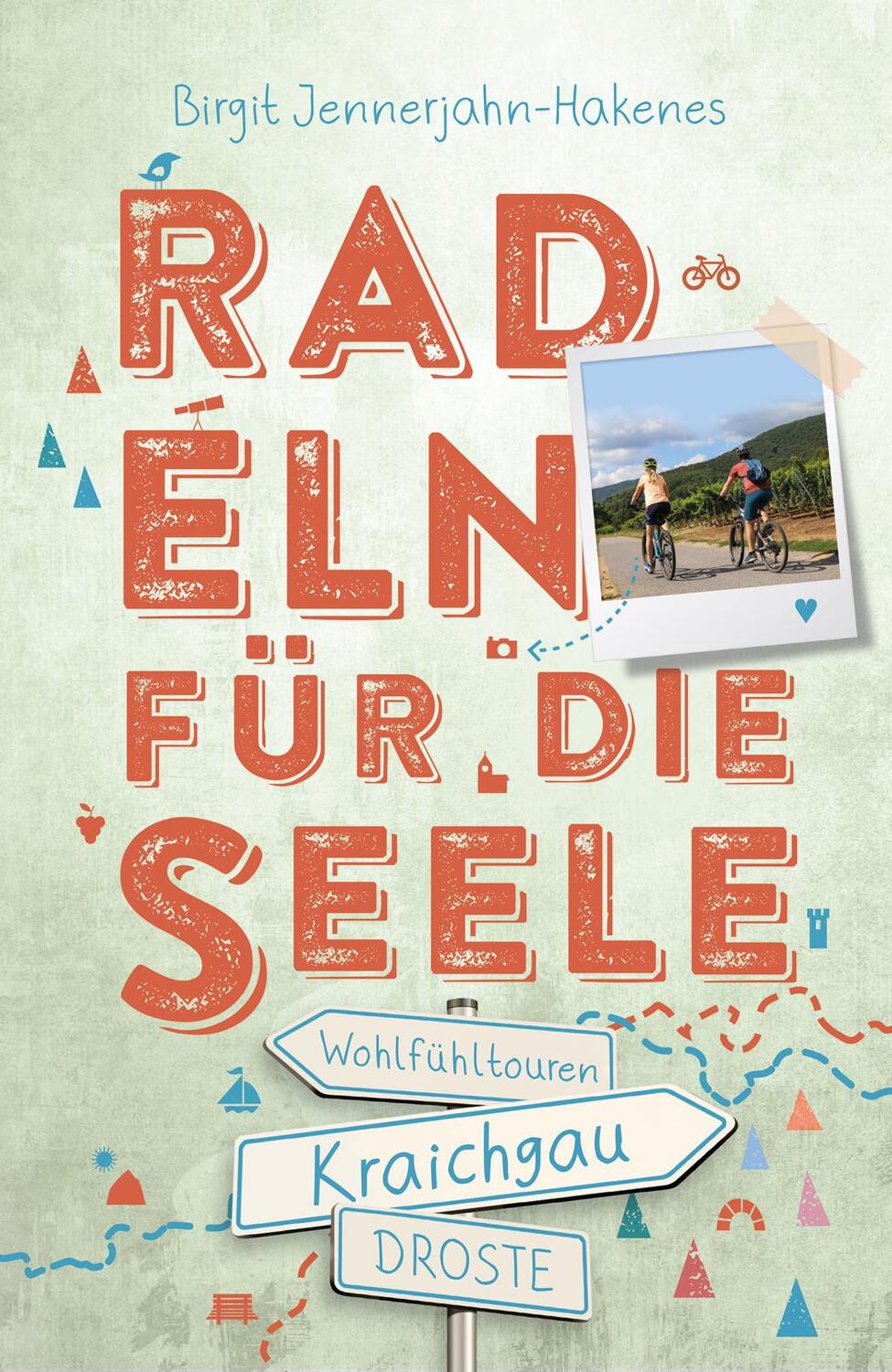 Cover: 9783770024063 | Kraichgau. Radeln für die Seele | Wohlfühltouren | Jennerjahn-Hakenes