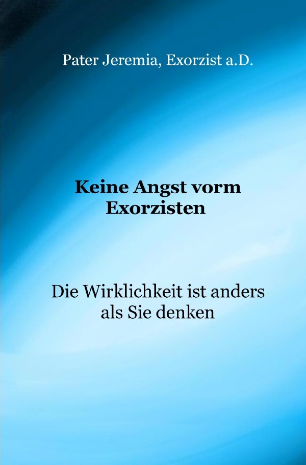 Cover: 9783754143698 | Keine Angst vorm Exorzisten | Pater Jeremia Exorzist a.D. | Buch