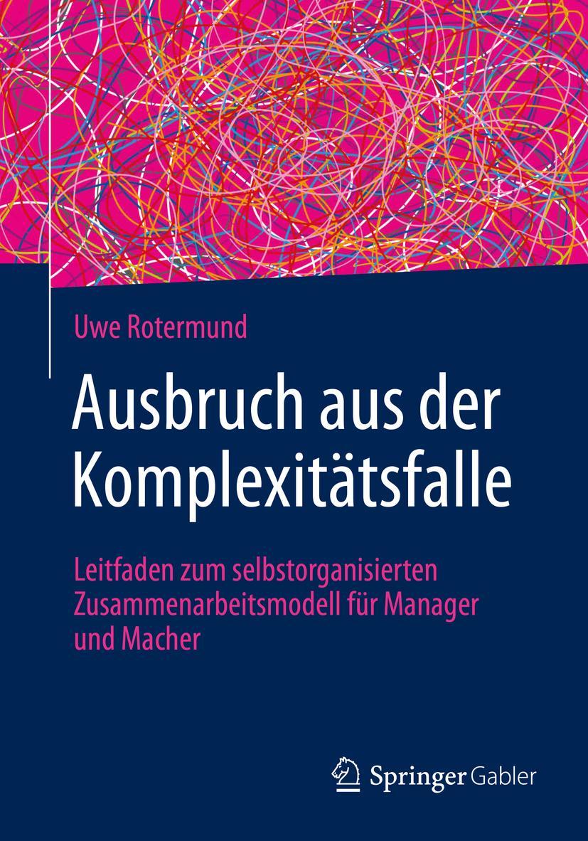 Cover: 9783662629277 | Ausbruch aus der Komplexitätsfalle | Uwe Rotermund | Taschenbuch