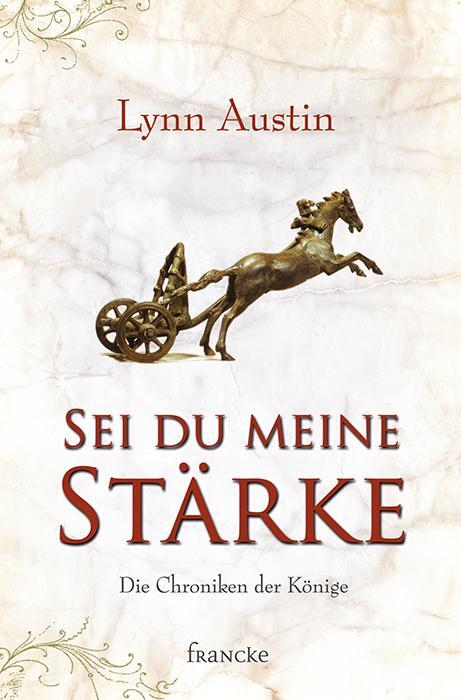 Cover: 9783963621215 | Sei du meine Stärke | Lynn Austin | Taschenbuch | 335 S. | Deutsch