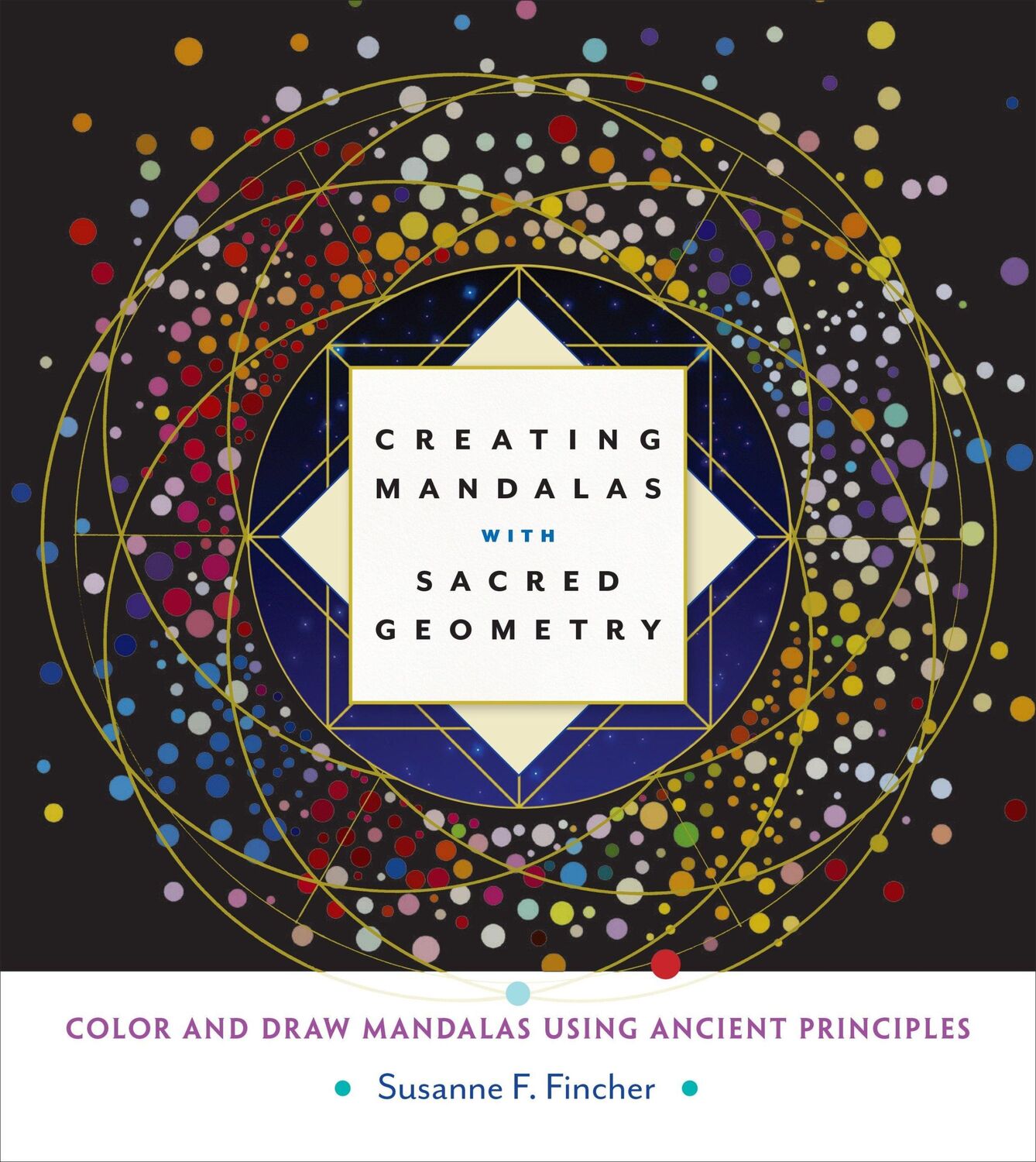 Cover: 9781611803266 | Creating Mandalas with Sacred Geometry | Susanne F Fincher | Buch