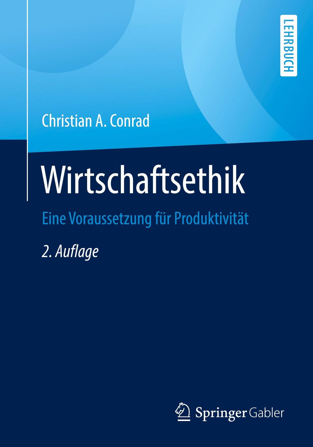 Cover: 9783658296711 | Wirtschaftsethik | Eine Voraussetzung für Produktivität | Conrad | xii