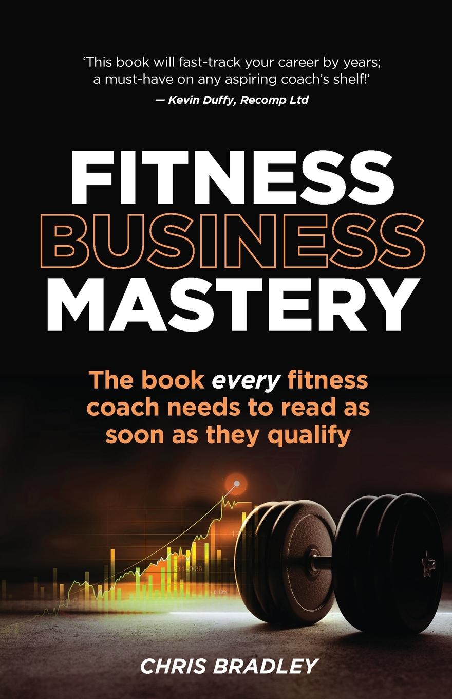 Cover: 9781781337516 | Fitness Business Mastery | Chris Bradley | Taschenbuch | Englisch