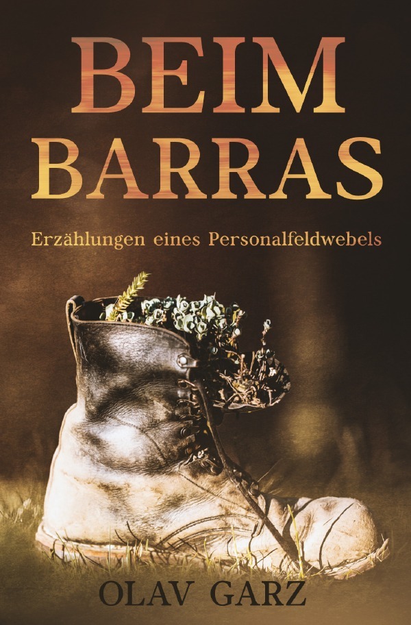 Cover: 9783757540173 | Beim Barras | Erzählungen eines Personalfeldwebels. DE | Olav Garz