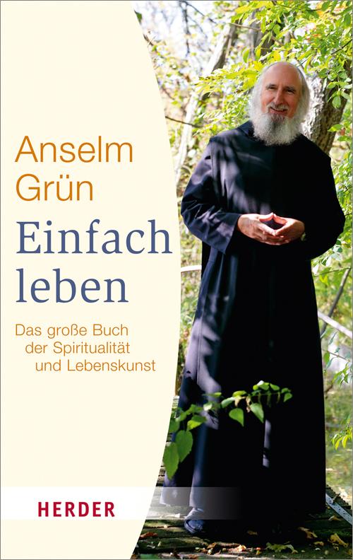 Cover: 9783451066641 | Einfach leben | Das große Buch der Spiritualität und Lebenskunst