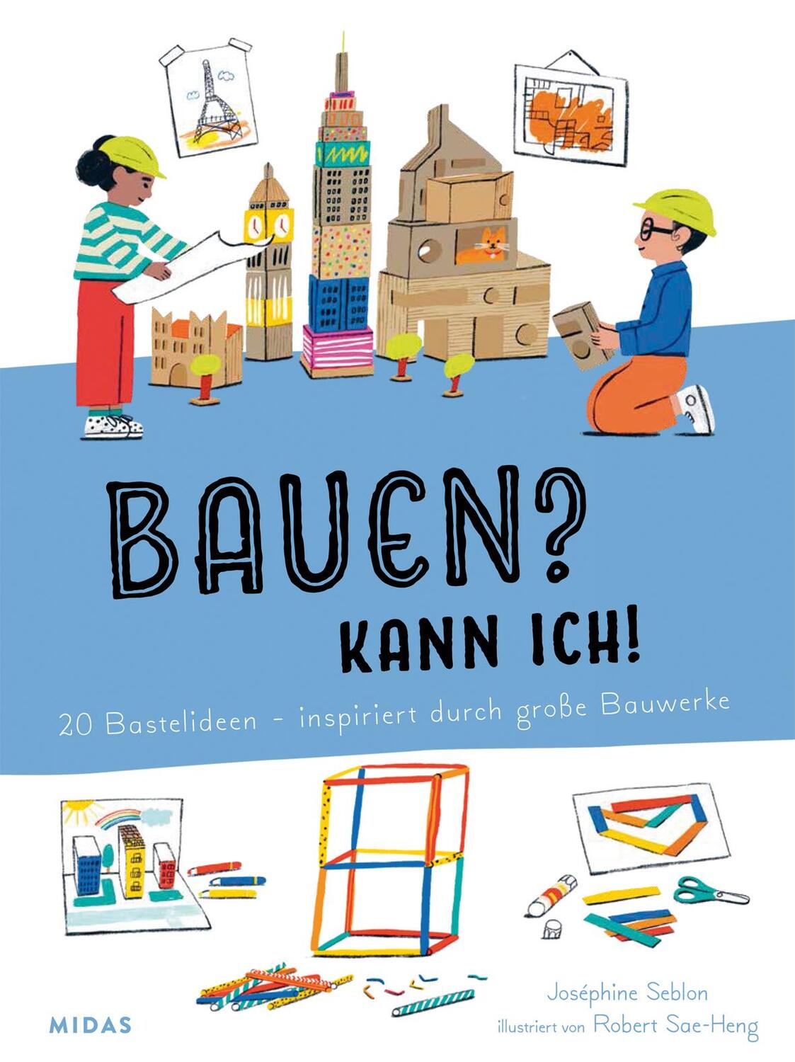 Cover: 9783038763062 | Bauen? Kann ich! | 20 Bastelideen - inspiriert von großen Bauwerken