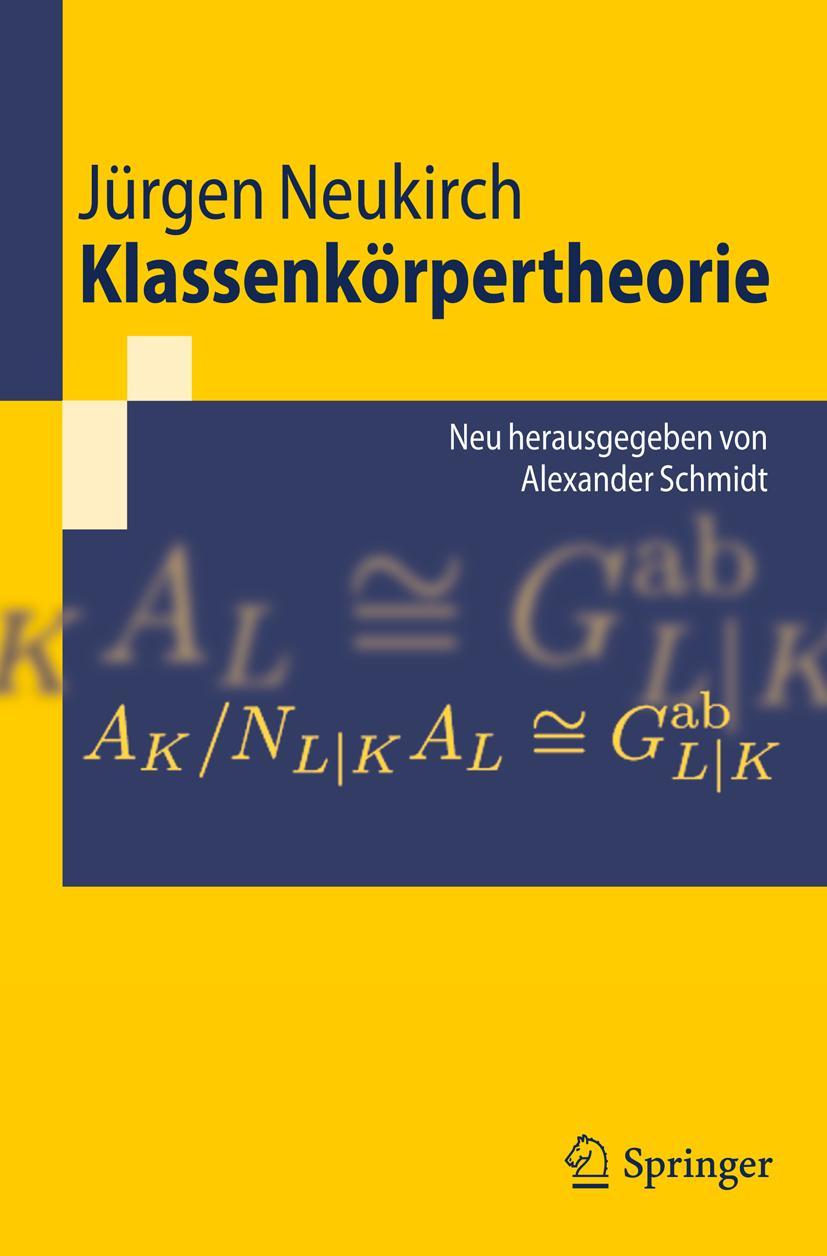 Cover: 9783642173240 | Klassenkörpertheorie | Neu herausgegeben von Alexander Schmidt | Buch