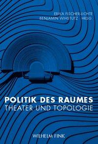 Cover: 9783770549894 | Politik des Raumes | Theater und Topologie | Benjamin Wihstutz | Buch