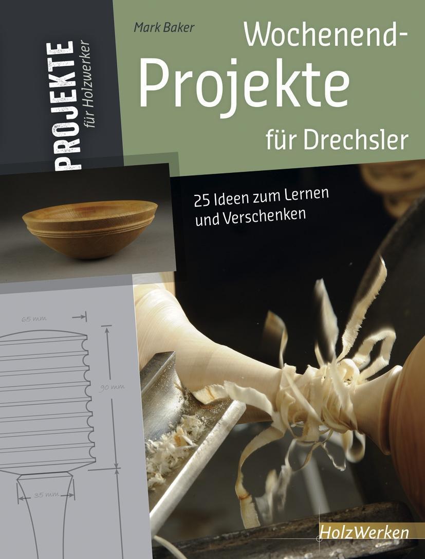 Cover: 9783866307124 | Wochenend-Projekte für Drechsler | 25 Ideen zum Lernen und Verschenken