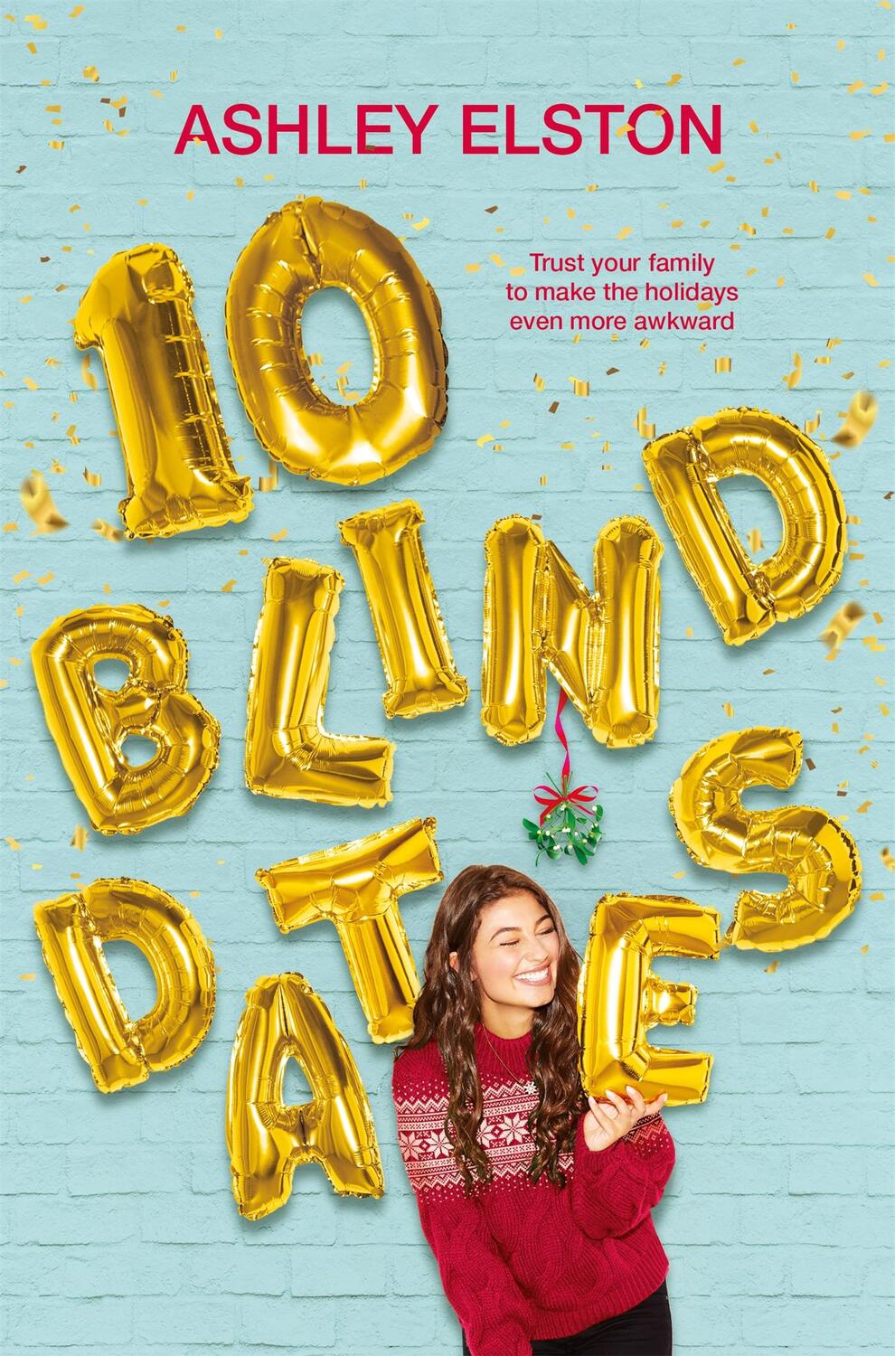 Cover: 9781529032086 | 10 Blind Dates | Ashley Elston | Taschenbuch | Englisch | 2019