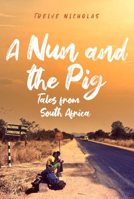 Cover: 9781398106772 | A Nun and the Pig: Tales from South Africa | Treive Nicholas | Buch