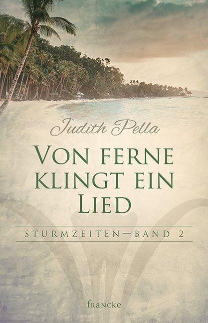 Cover: 9783868276701 | Von ferne klingt ein Lied | Judith Pella | Taschenbuch | 515 S. | 2017