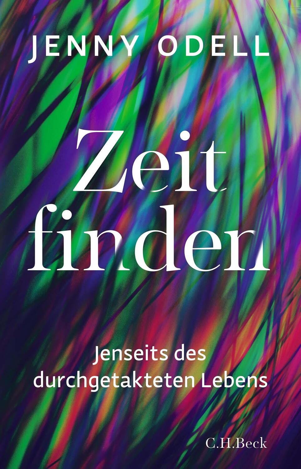 Cover: 9783406807701 | Zeit finden | Jenseits des durchgetakteten Lebens | Jenny Odell | Buch