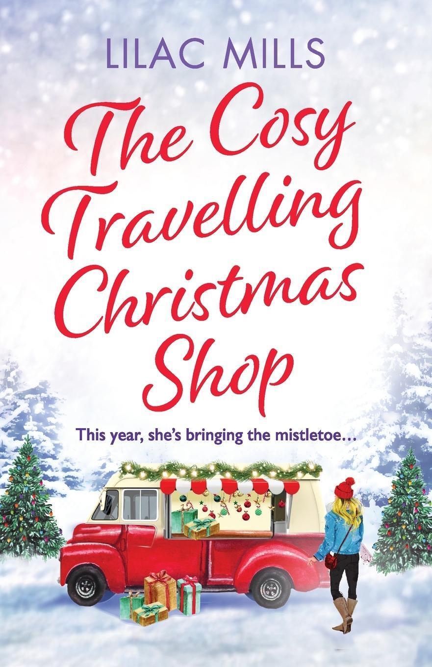 Cover: 9781800328860 | The Cosy Travelling Christmas Shop | Lilac Mills | Taschenbuch | 2022