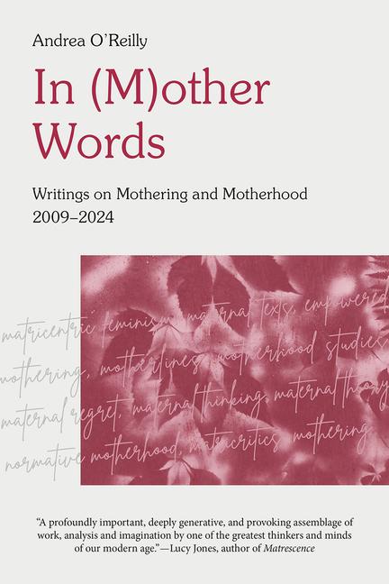 Cover: 9781772585278 | In (M) Other Words | Writings on Mothering and Motherhood 2009 - 2024