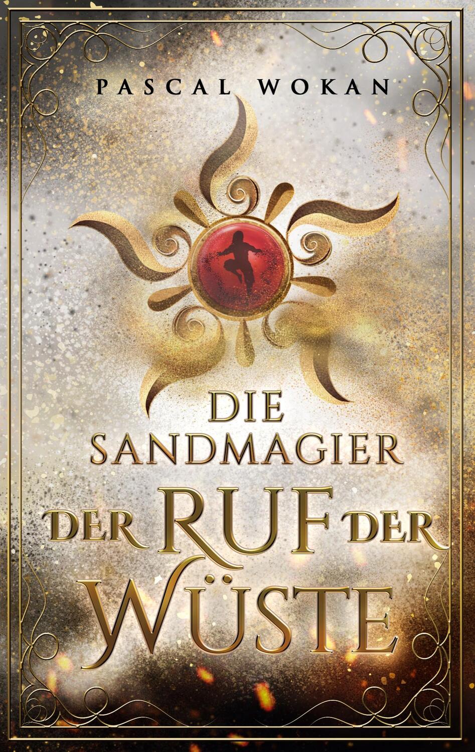 Cover: 9783753481371 | Die Sandmagier | Der Ruf der Wüste | Pascal Wokan | Taschenbuch | 2021