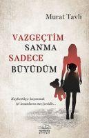 Cover: 9786052164976 | Vazgectim Sanma Sadece Büyüdü | Murat Tavli | Taschenbuch | Türkisch