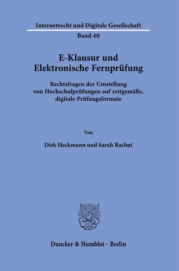 Cover: 9783428155088 | E-Klausur und Elektronische Fernprüfung. | Dirk Heckmann (u. a.)