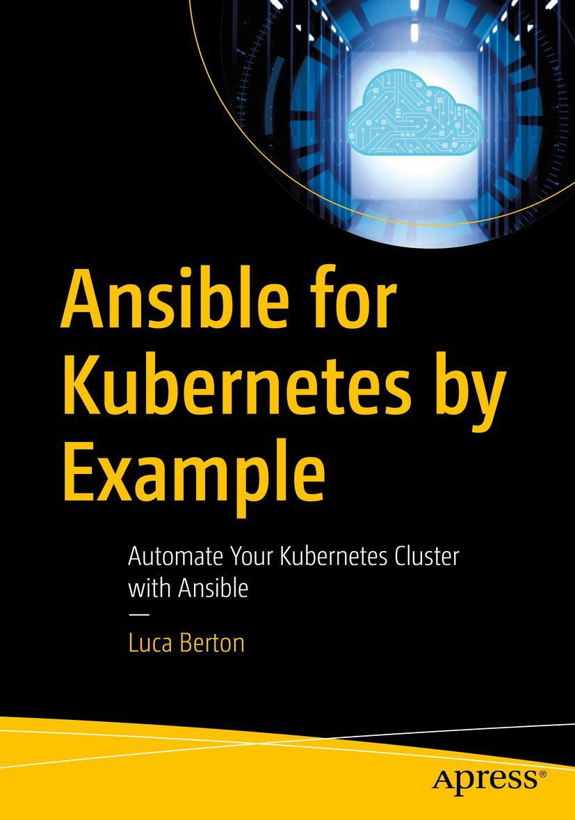 Cover: 9781484292846 | Ansible for Kubernetes by Example | Luca Berton | Taschenbuch | xxii