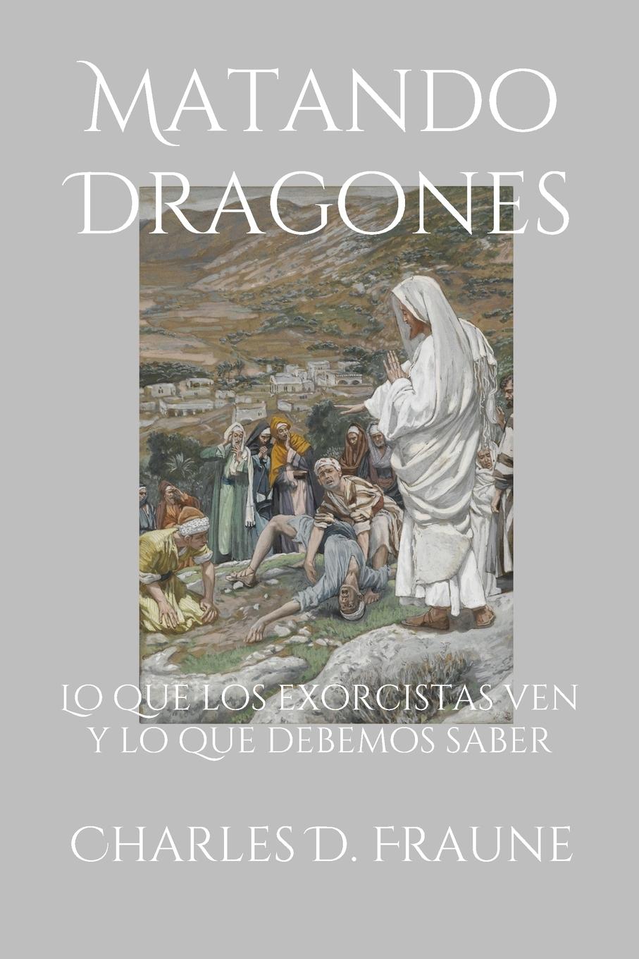 Cover: 9781735049724 | Slaying Dragons/Matando Dragones | Charles D. Fraune | Taschenbuch