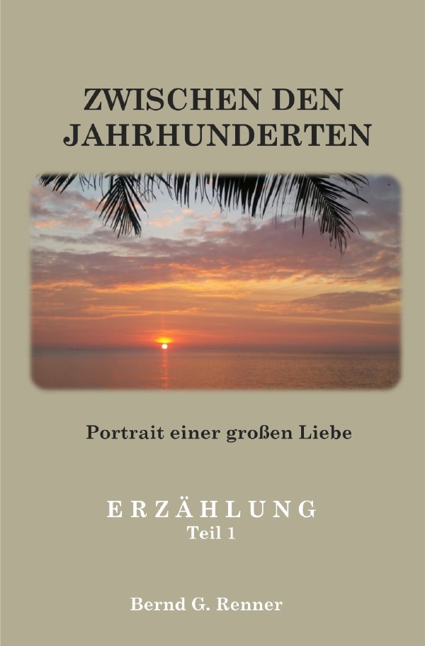 Cover: 9783759863683 | Zwischen den Jahrhunderten | Portrait einer großen Liebe. DE | Renner