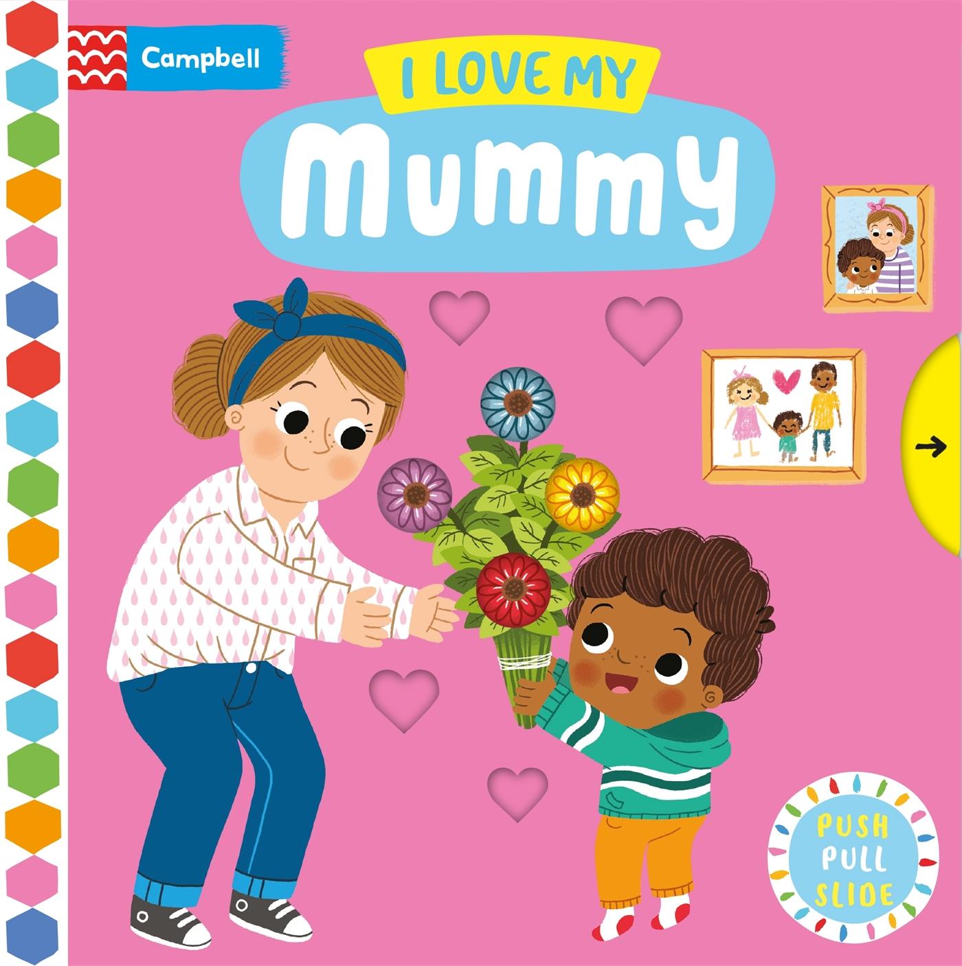 Cover: 9781529088199 | I Love My Mummy | Campbell Books | Campbell Busy Books | Englisch