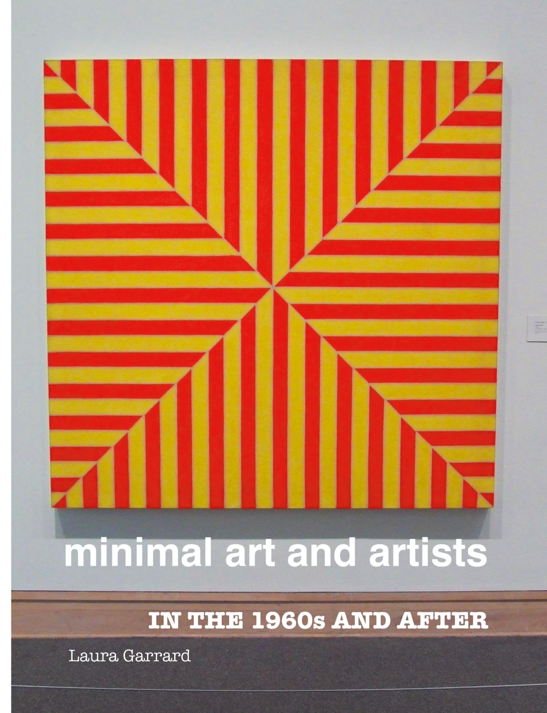 Cover: 9781861717573 | MINIMAL ART AND ARTISTS | In the 1960s and After | Laura Garrard